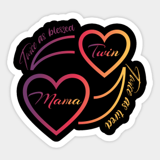 Twin Mama Twice as Blessed Twice as Tired Funny Sticker